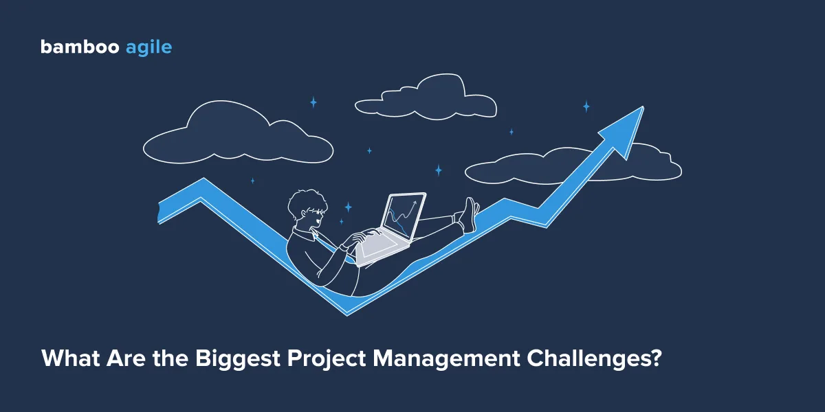 Banner What Are the Biggest Project Management Challenges And How To Deal With Them?