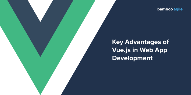 Key Advantages of Vue.js In Web App Development