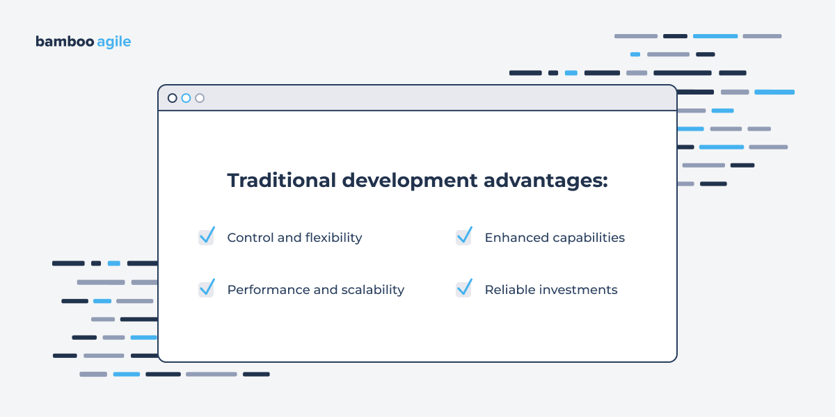 Traditional development advantages
