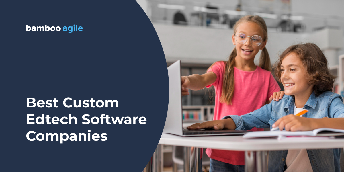 Best Custom Edtech Software Companies