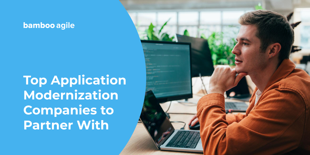 Top Application Modernization Companies to Partner With