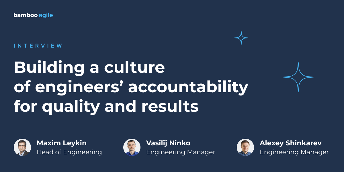 Building a culture of engineers accountability for quality and results
