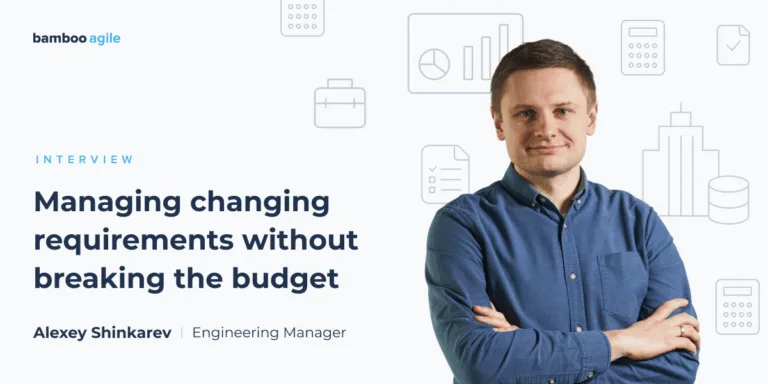 Managing changing requirements