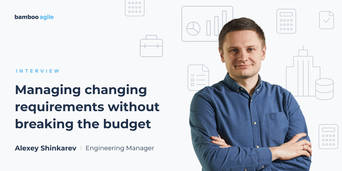 Managing changing requirements